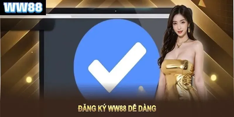 Đăng ký WW88 dễ dàng