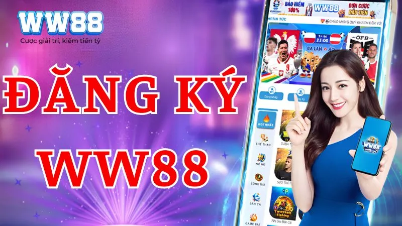 Đăng ký WW88 với các bước cơ bản
